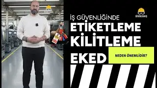 İŞ GÜVENLİĞİ BİR KİLİDE BAĞLI (EKED)-  EKED NEDİR ? ETİKETLEME KİLİTLEME YÖNTEMLERİ VE UYGULAMA