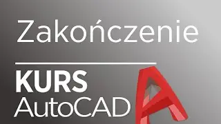 Kurs AutoCAD 2020 - Zakończenie