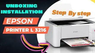 Epson Printer L3216 Unboxing Full Installation // Manual Installation // Update 2024 // #EpsonL3216