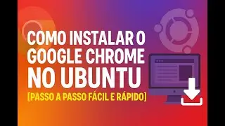 Como Instalar Google Chrome no Ubuntu