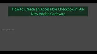 How to Create an Accessible Checkbox in  All-New Adobe Captivate