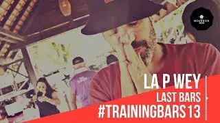 LA P WEY - LAST BARS - TRAININGBARS 13