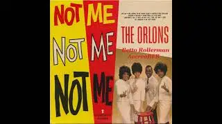 The Orlons - Not Me