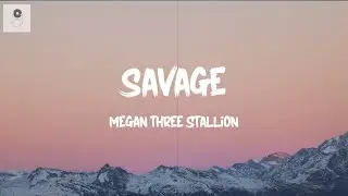 Megan Three Stallion - Savage (Lyrics)