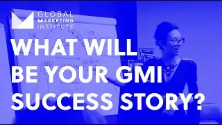 Global Marketing Institute: What Will Be Your GMI Success Story?
