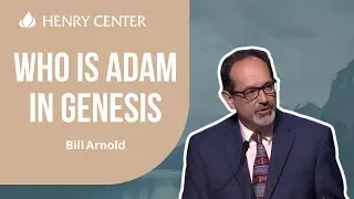 Who Is Adam in Genesis | Bill Arnold