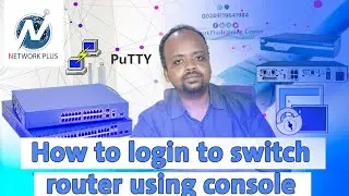 How to login to switch router using console- الدخول على الراوتر عن طريق وصلة الكونسول