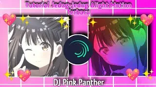 How to Create a Jedag-Jedug Effect in the Latest Alight Motion | Dj Pink Panther