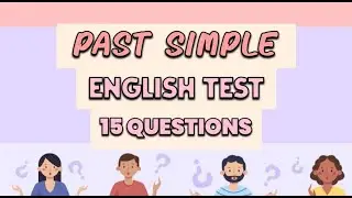 Past Simple Tense | 15 Questions Test | Check Your English