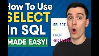How To Use SELECT In SQL Made Easy!