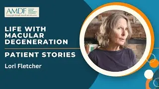 Living with Macular Degeneration - Lori Fletcher