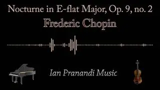 Nocturne in E-flat Major, Op. 9, no. 2 - Frederic Chopin (Piano + Violin)