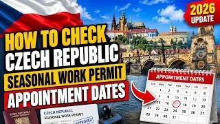How to Check Czech Republic Seasonal Work Permit Appointment Dates (2026 Update) 