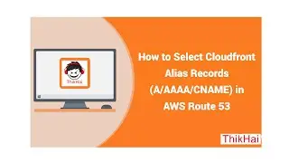 How to Select Cloudfront Alias Records (A:AAAA:CNAME) in AWS Route 53
