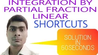 INTEGRATION BY PARTIAL FRACTION  SHORTCUTS