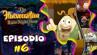 The HUEVOCARTOON Late Night Show | Episodio #6
