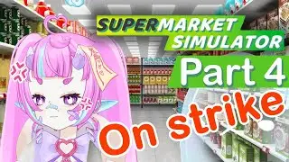 Getting my life (or stock) in order! Supermarket Simulator Part 4