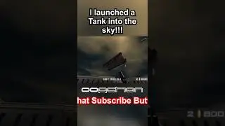 I launched a Tank in to the sky!!!