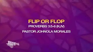 FLIP or FLOP - Pastor Johnola Morales