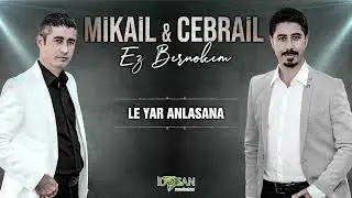 Mikail Cebrail Le Yar Anlasana