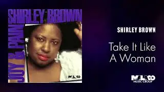 Shirley Brown - Take It Like A Woman
