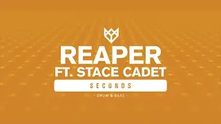 REAPER FT. STACE CADET - SECONDS