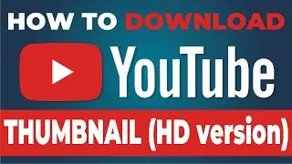 How to download any thumbnail from YouTube in it High Definition (HD)