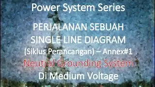 V020 Single Line Diagram Annex#1 - Neutral Grounding System - Medium Voltage