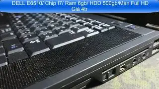 Dell e6510 chíp i7 ram 6gb hdd 500 giá sốc !