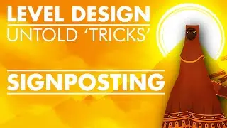 Level Design Untold 'Tricks' Signposting