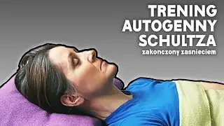 Trening Autogenny Schultza zakonczony zasnieciem