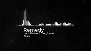 Leou Balete Ft. Sergi Yaro - Remedy