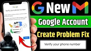 Google account verifying your phone number problem 2026 l verify your phone number problem 2026