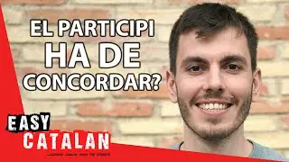 La concordança del participi | Easy Catalan LIVE