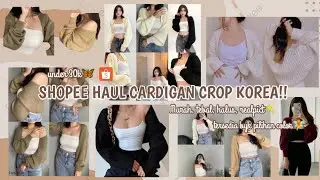 SHOPEE HAUL CARDIGAN CROP MURAH || Tebal, halus, premium🧚 || Realpict ngga ya?!