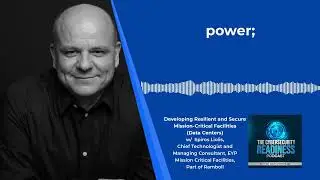 Episode 64 -- Developing Resilient and Secure Mission Critical Facilities (Data Centers)