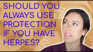 Herpes Transmission, Responsibly Dating With It, Antiviral and Barrier Methods Usage