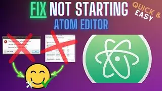 Atom Editor Not Starting? How to Fix Launch Issues, Black Screen, Failed Startup – Full Tutorial