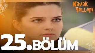 Kavak Yelleri 25. Bölüm - FULL Bölüm