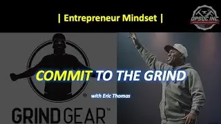 COMMIT TO THE GRIND | Entrepreneur Mindset |