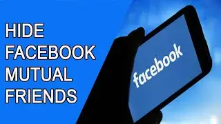 How To Hide Facebook  Mutual friends 2022