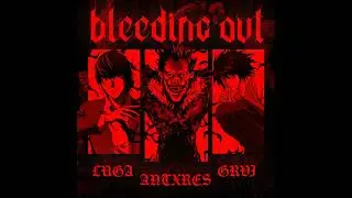 Bleeding Out - Luga (feat. AntXres, GRVI)