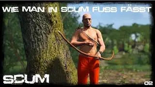 SCUM GUIDE 0.85 Hells Kitchen | 02: How to get started in Scum | Noahkonlp Deutsch