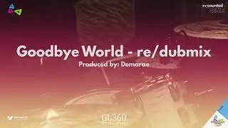 1. Goodbye World - re/dubmix