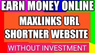 Maxlinks link shortner website | url shortener earn money online | without captcha url shortener