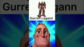 Mr. Incredible becomes Canny (Gurren Lagann vers.)