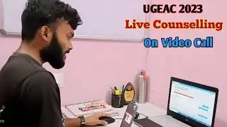 Live UGEAC 2023 Registration on Video Calling | ugeac Counselling support and paid counselling 2023
