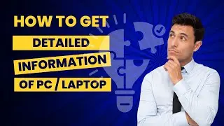 How to Get Detailed Information About Your PC or Laptop
