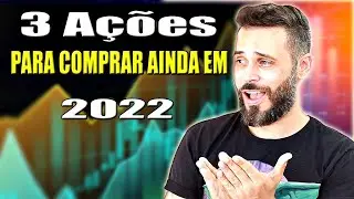 3 AÇÕES BARATAS PARA   2022