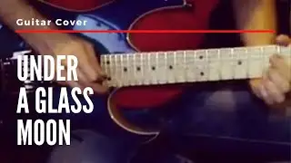 Dream Theater  - Under a glass moon (solo cover)